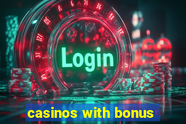 casinos with bonus