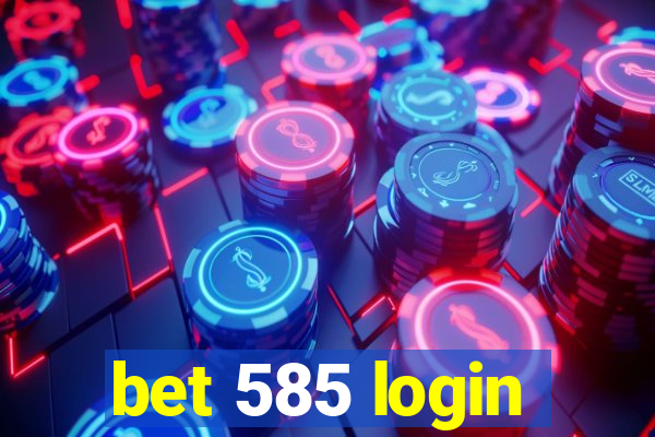 bet 585 login