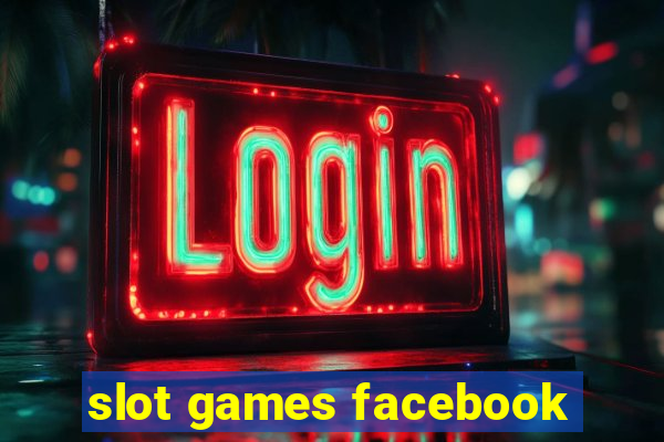 slot games facebook