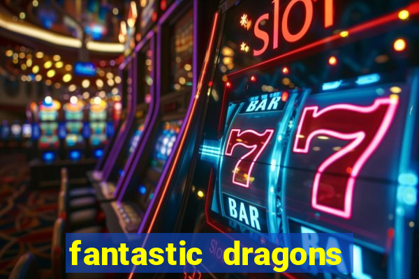 fantastic dragons slot machine