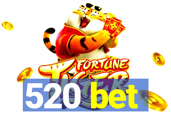 520 bet