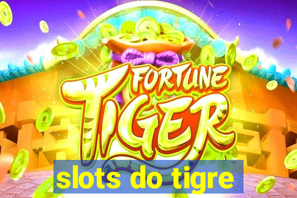 slots do tigre