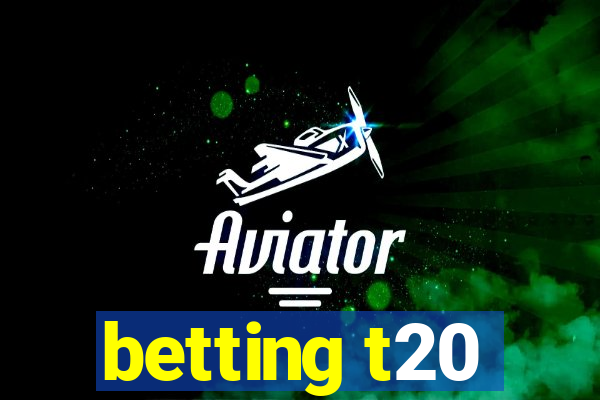 betting t20