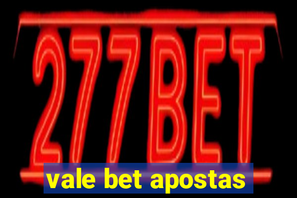 vale bet apostas