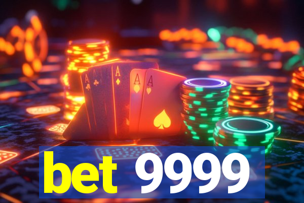 bet 9999