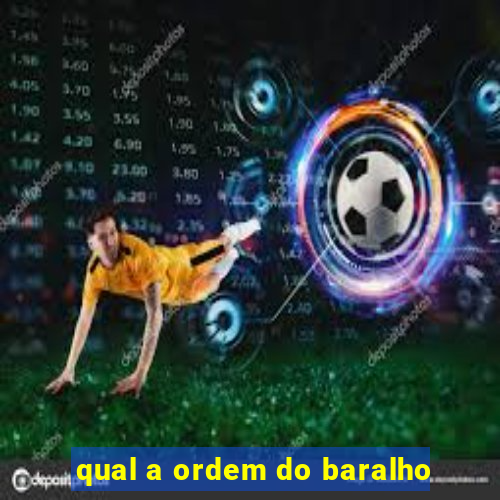 qual a ordem do baralho