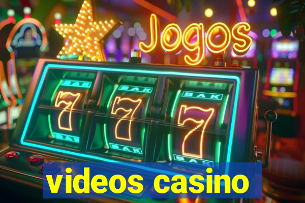 videos casino