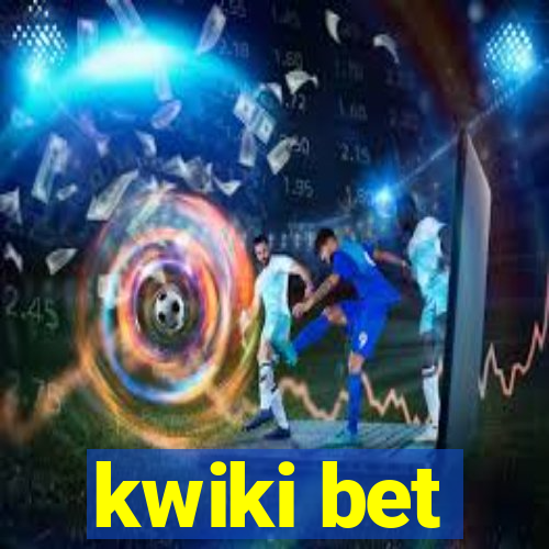 kwiki bet