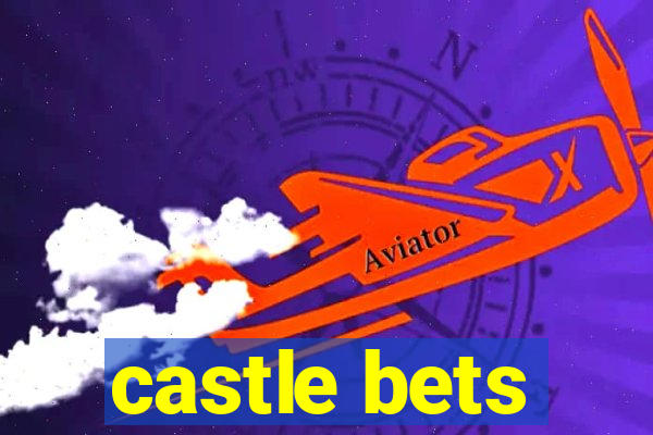 castle bets