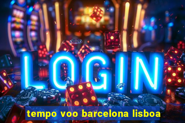 tempo voo barcelona lisboa