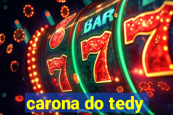 carona do tedy