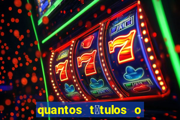 quantos t铆tulos o cruzeiro tem