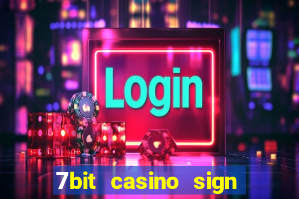 7bit casino sign up bonus