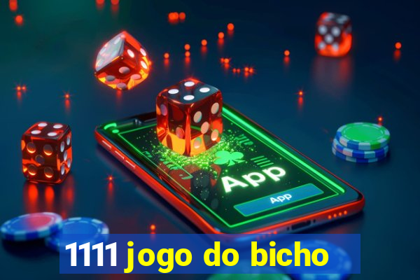 1111 jogo do bicho