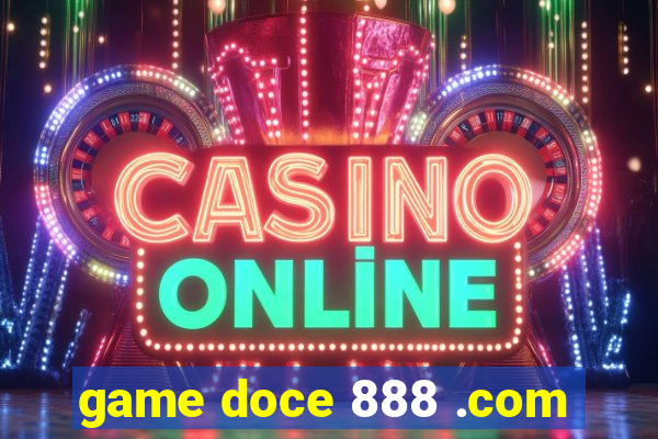 game doce 888 .com