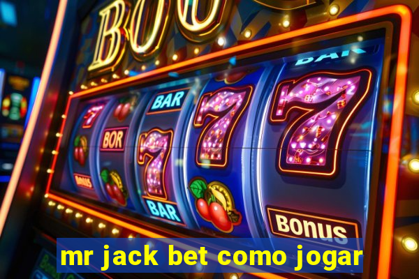 mr jack bet como jogar