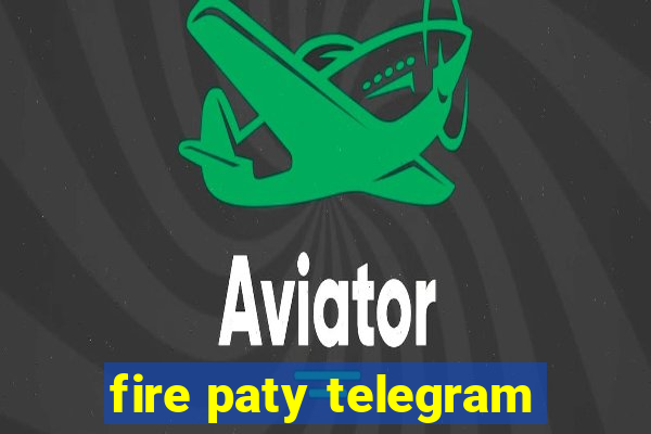 fire paty telegram