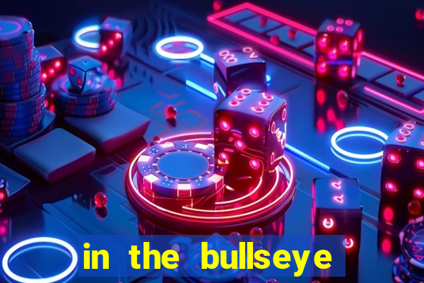 in the bullseye slot free play