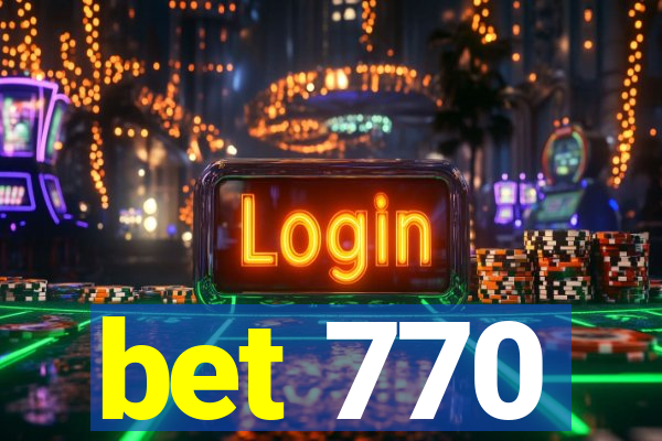 bet 770