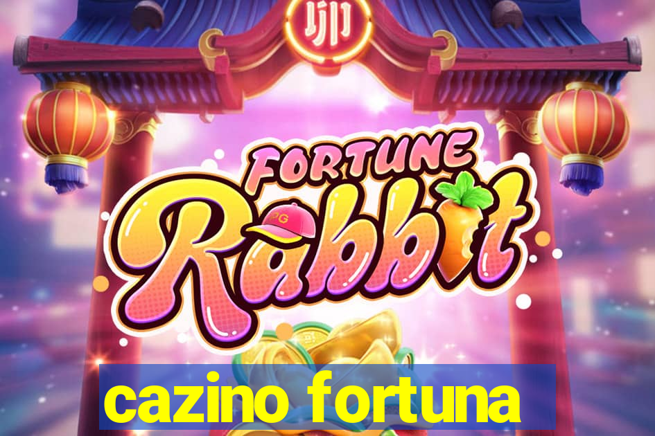 cazino fortuna