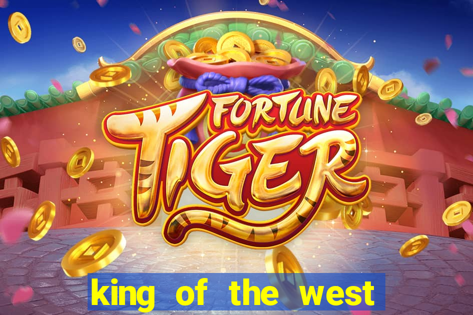 king of the west slot free play