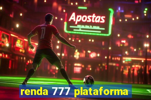 renda 777 plataforma