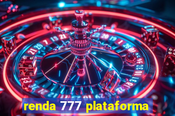 renda 777 plataforma