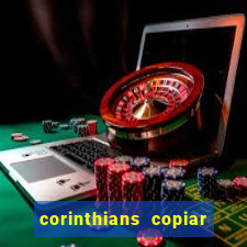 corinthians copiar e colar