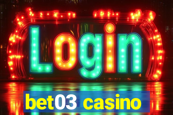 bet03 casino