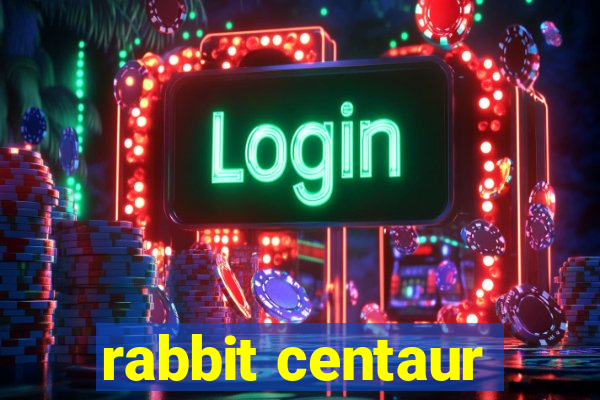 rabbit centaur