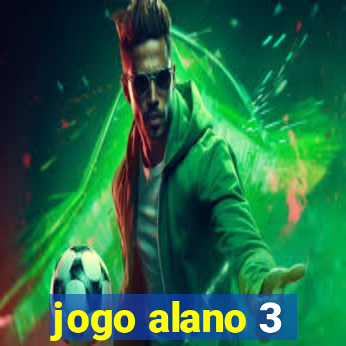 jogo alano 3