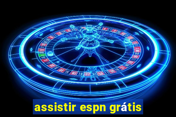 assistir espn grátis