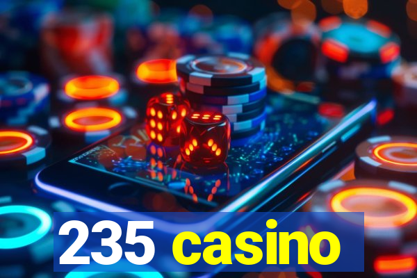 235 casino