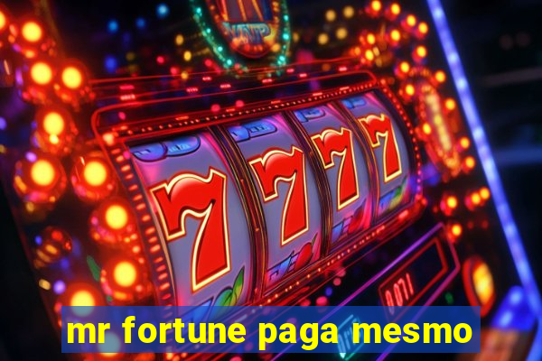 mr fortune paga mesmo