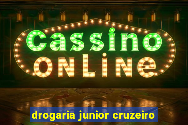 drogaria junior cruzeiro