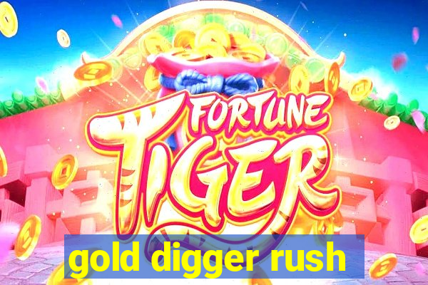 gold digger rush