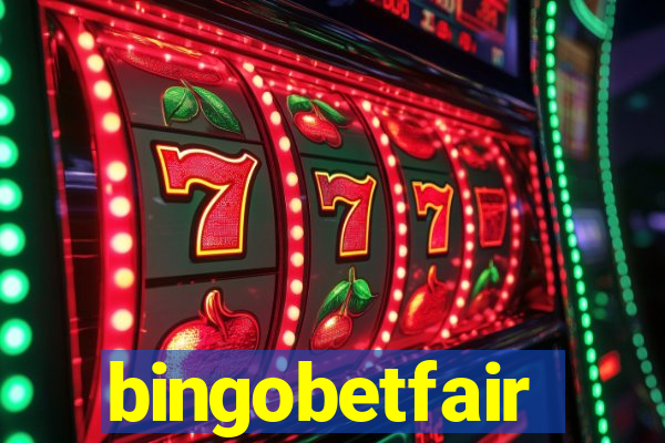 bingobetfair