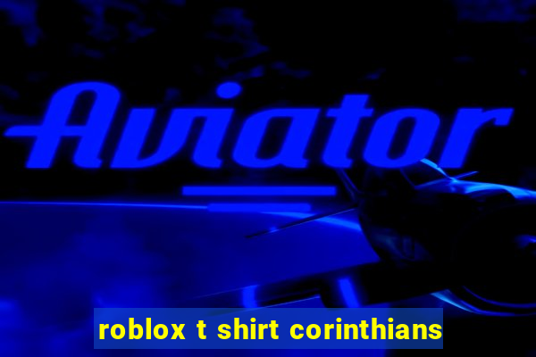 roblox t shirt corinthians