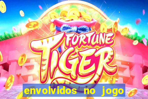 envolvidos no jogo do tigrinho