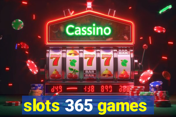 slots 365 games