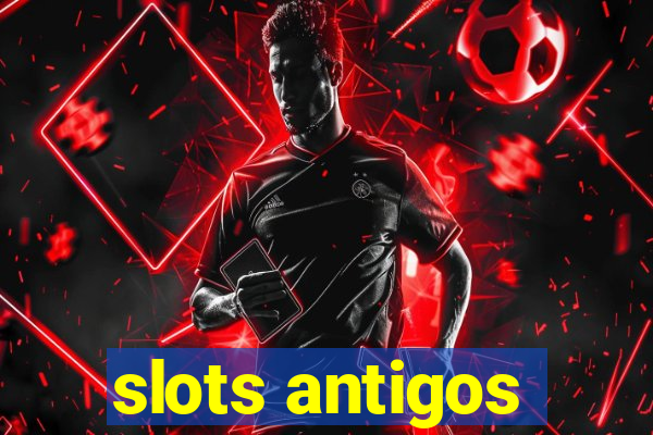 slots antigos