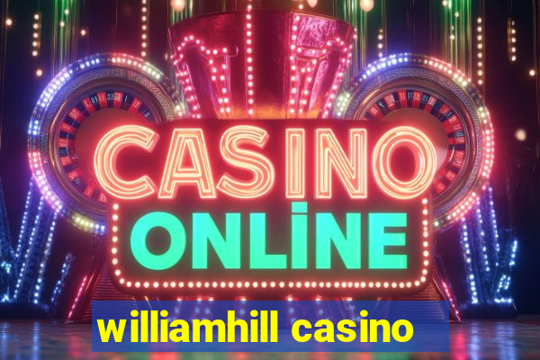 williamhill casino