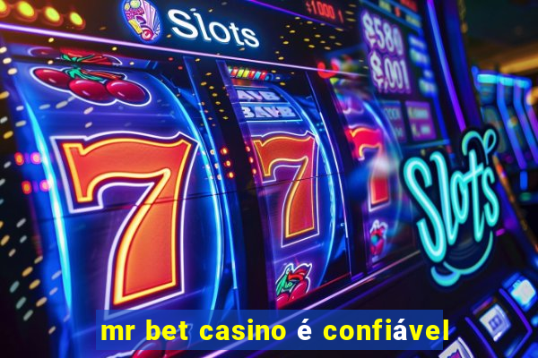 mr bet casino é confiável