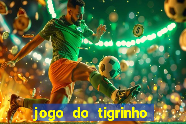 jogo do tigrinho jogo de azar