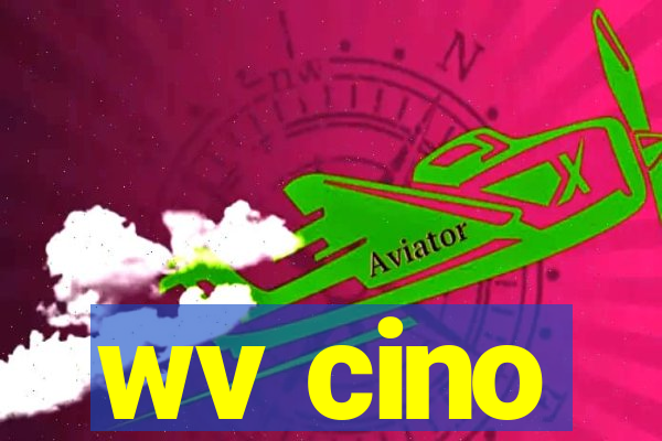 wv cino