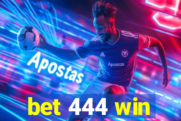 bet 444 win