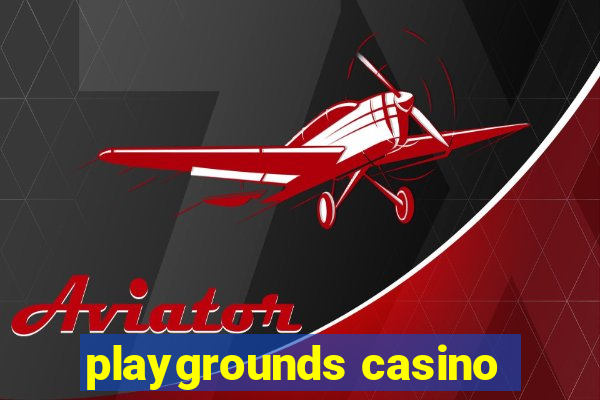 playgrounds casino