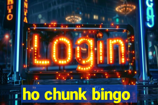 ho chunk bingo