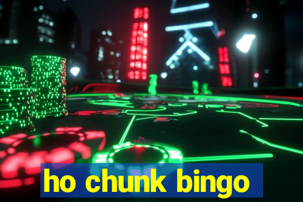 ho chunk bingo