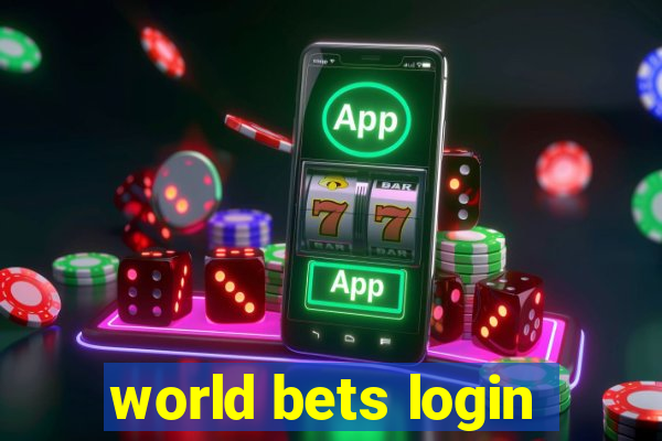 world bets login